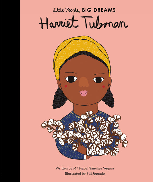 Harriet Tubman: Little People, Big Dreams