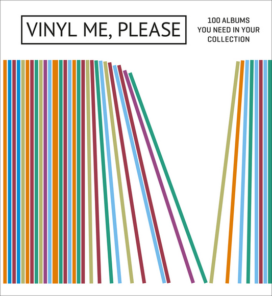 Vinyl Me, Please: 100 Albums You Need In Your Collection