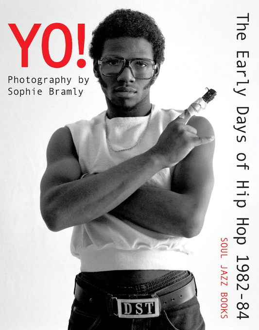 Yo! the Early Days of Hip Hop 1982-84: Photography by Sophie Bramly